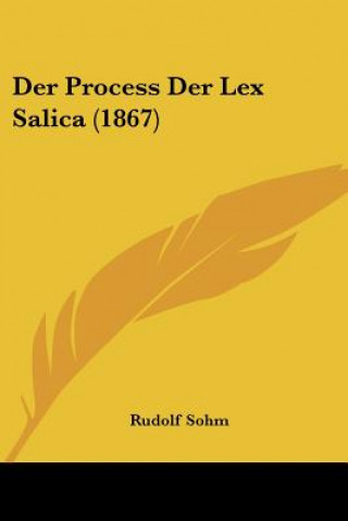 Książka Der Process Der Lex Salica (1867) Rudolf Sohm