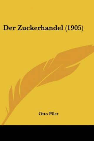 Buch Der Zuckerhandel (1905) Otto Pilet