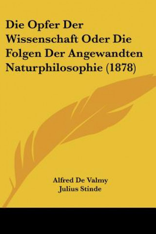 Boek Die Opfer Der Wissenschaft Oder Die Folgen Der Angewandten Naturphilosophie (1878) Alfred De Valmy