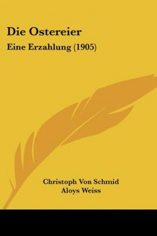 Kniha Die Ostereier: Eine Erzahlung (1905) Christoph Von Schmid