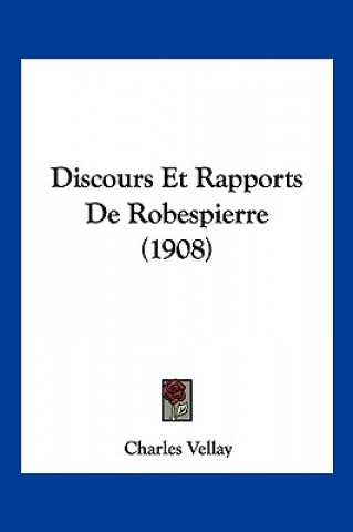 Buch Discours Et Rapports de Robespierre (1908) Charles Vellay