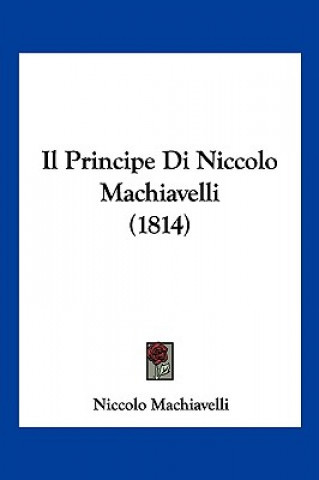 Carte Il Principe Di Niccolo Machiavelli (1814) Niccolo Machiavelli