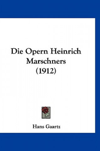 Carte Die Opern Heinrich Marschners (1912) Hans Gaartz