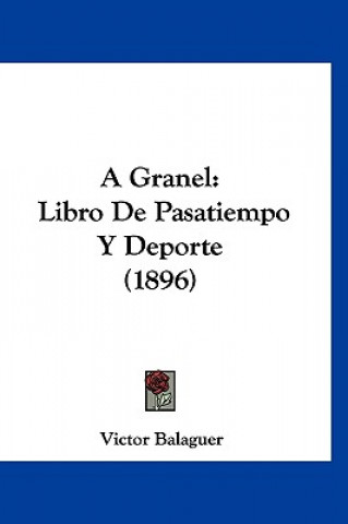 Buch A Granel: Libro de Pasatiempo y DePorte (1896) Victor Balaguer