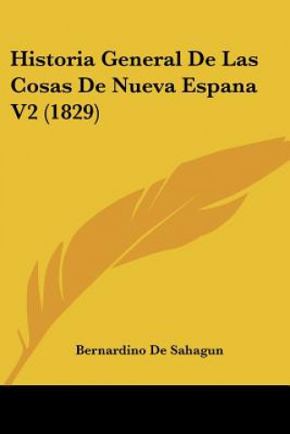 Książka Historia General De Las Cosas De Nueva Espana V2 (1829) Bernardino De Sahagun