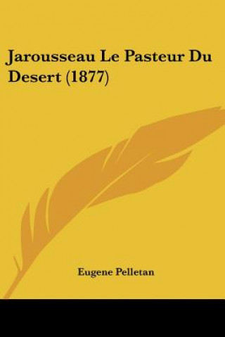 Livro Jarousseau Le Pasteur Du Desert (1877) Eugene Pelletan