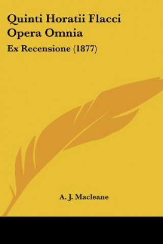 Book Quinti Horatii Flacci Opera Omnia: Ex Recensione (1877) A. J. Macleane