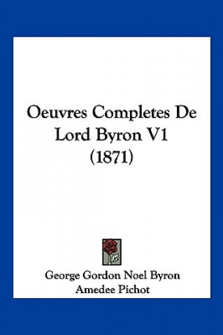 Carte Oeuvres Completes de Lord Byron V1 (1871) Byron  George Gordon  1788-
