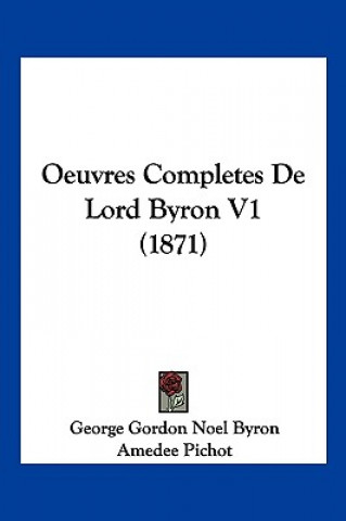 Book Oeuvres Completes de Lord Byron V1 (1871) Byron  George Gordon  1788-