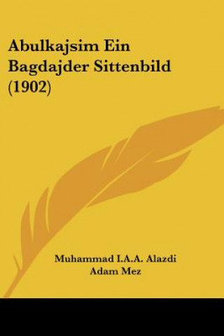 Książka Abulkajsim Ein Bagdajder Sittenbild (1902) Muhammad I. Alazdi