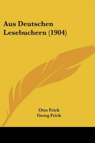 Boek Aus Deutschen Lesebuchern (1904) Otto Frick