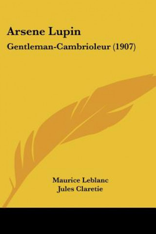 Carte Arsene Lupin: Gentleman-Cambrioleur (1907) Maurice LeBlanc