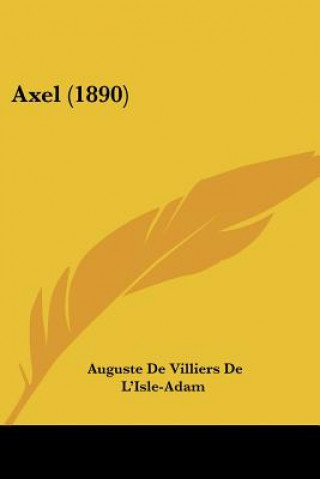 Boek Axel (1890) Auguste De Villiers De L'Isle-Adam