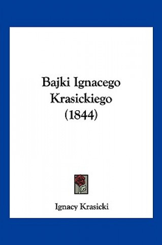 Kniha Bajki Ignacego Krasickiego (1844) Ignacy Krasicki