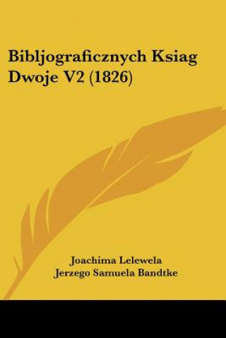 Kniha Bibljograficznych Ksiag Dwoje V2 (1826) Joachim Lelewel