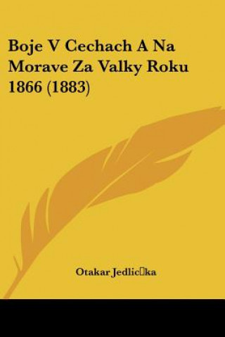 Книга Boje V Cechach A Na Morave Za Valky Roku 1866 (1883) Otakar Jedlicka