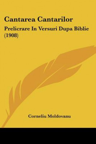Kniha Cantarea Cantarilor: Prelicrare in Versuri Dupa Biblie (1908) Corneliu Moldovanu