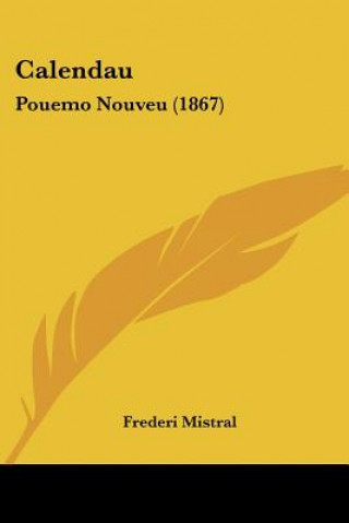 Kniha Calendau: Pouemo Nouveu (1867) Frederic Mistral