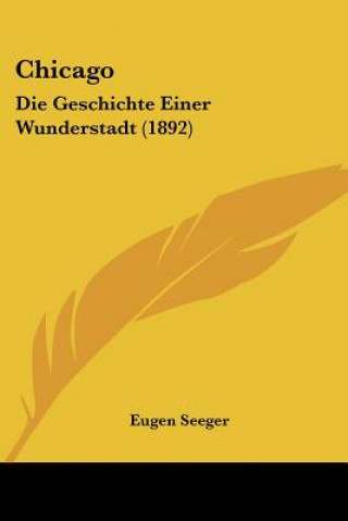 Buch Chicago: Die Geschichte Einer Wunderstadt (1892) Eugen Seeger