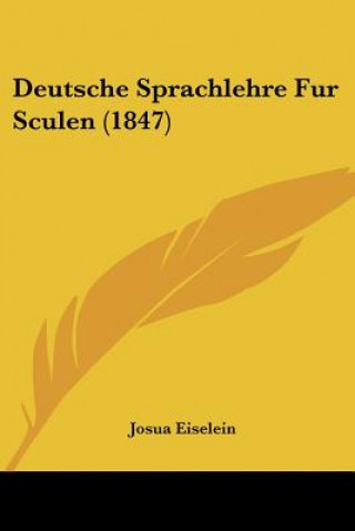 Książka Deutsche Sprachlehre Fur Sculen (1847) Josua Eiselein