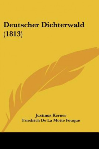 Könyv Deutscher Dichterwald (1813) Justinus Kerner
