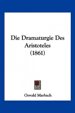 Kniha Die Dramaturgie Des Aristoteles (1861) Oswald Marbach