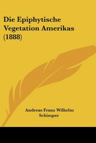Carte Die Epiphytische Vegetation Amerikas (1888) Andreas Franz Wilhelm Schimper