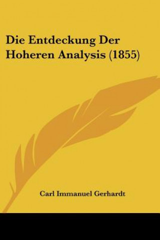 Buch Die Entdeckung Der Hoheren Analysis (1855) Carl Immanuel Gerhardt