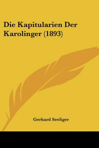 Livro Die Kapitularien Der Karolinger (1893) Gerhard Seeliger