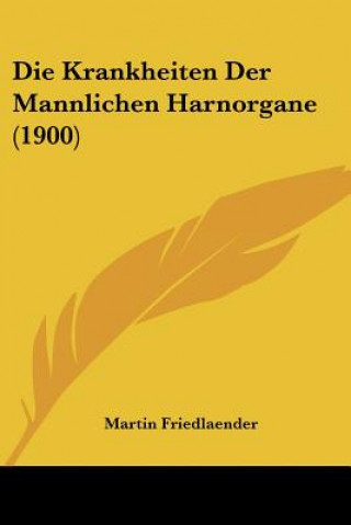 Carte Die Krankheiten Der Mannlichen Harnorgane (1900) Martin Friedlaender