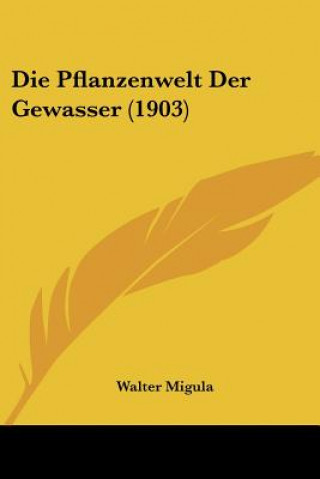 Carte Die Pflanzenwelt Der Gewasser (1903) Walter Migula
