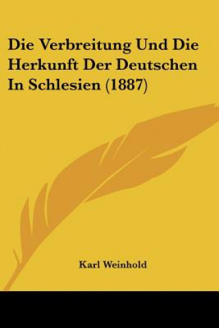 Carte Die Verbreitung Und Die Herkunft Der Deutschen In Schlesien (1887) Karl Weinhold
