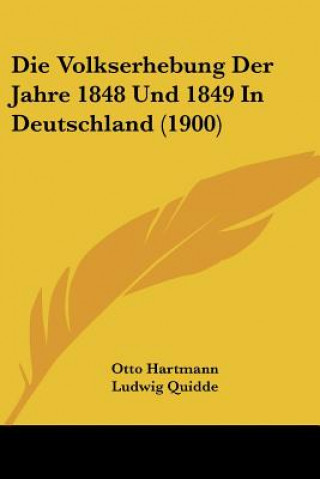 Kniha Die Volkserhebung Der Jahre 1848 Und 1849 In Deutschland (1900) Otto Hartmann