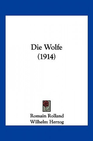 Książka Die Wolfe (1914) Romain Rolland