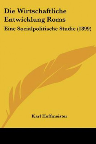 Carte Die Wirtschaftliche Entwicklung Roms: Eine Socialpolitische Studie (1899) Karl Hoffmeister
