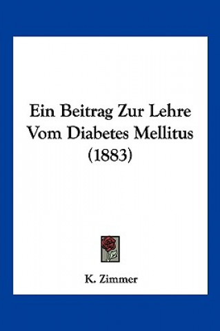 Boek Ein Beitrag Zur Lehre Vom Diabetes Mellitus (1883) K. Zimmer