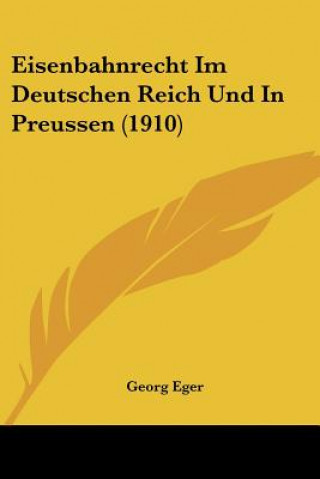 Carte Eisenbahnrecht Im Deutschen Reich Und in Preussen (1910) Georg Eger