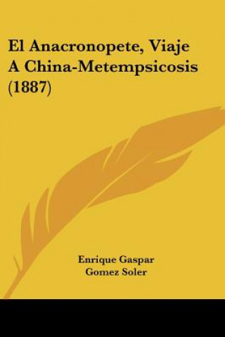 Libro El Anacronopete, Viaje A China-Metempsicosis (1887) Enrique Gaspar