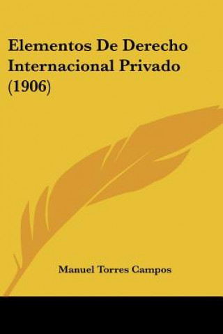 Kniha Elementos de Derecho Internacional Privado (1906) Manuel Torres Campos