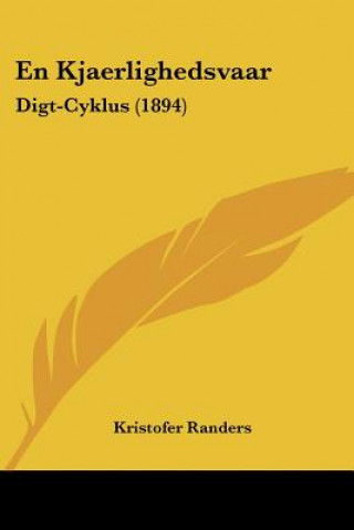 Carte En Kjaerlighedsvaar: Digt-Cyklus (1894) Kristofer Randers