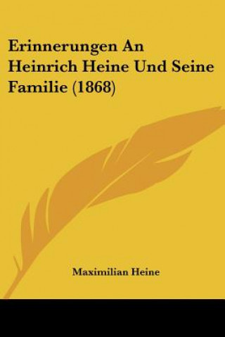 Książka Erinnerungen An Heinrich Heine Und Seine Familie (1868) Maximilian Heine