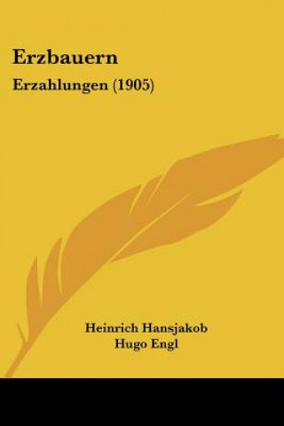 Kniha Erzbauern: Erzahlungen (1905) Heinrich Hansjakob