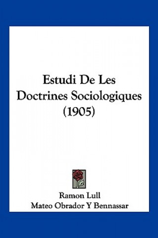 Книга Estudi de Les Doctrines Sociologiques (1905) Ramon Lull