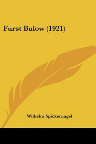 Book Furst Bulow (1921) Wilhelm Spickernagel