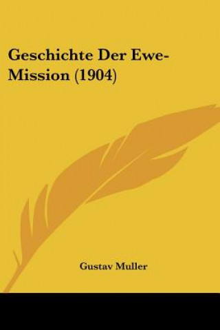 Knjiga Geschichte Der Ewe-Mission (1904) Gustav Muller