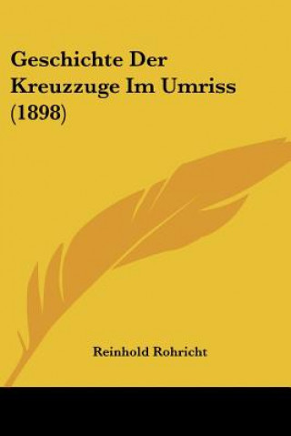 Carte Geschichte Der Kreuzzuge Im Umriss (1898) Reinhold Rohricht