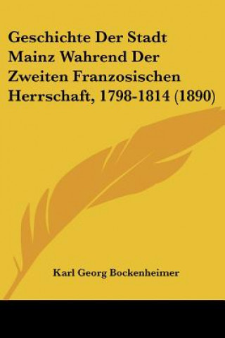 Carte Geschichte Der Stadt Mainz Wahrend Der Zweiten Franzosischen Herrschaft, 1798-1814 (1890) Karl Georg Bockenheimer