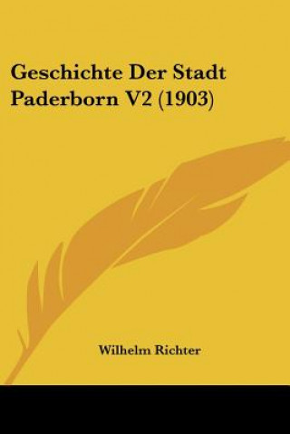 Buch Geschichte Der Stadt Paderborn V2 (1903) Wilhelm Richter