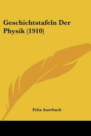 Buch Geschichtstafeln Der Physik (1910) Felix Auerbach