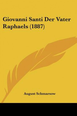 Książka Giovanni Santi Der Vater Raphaels (1887) August Schmarsow